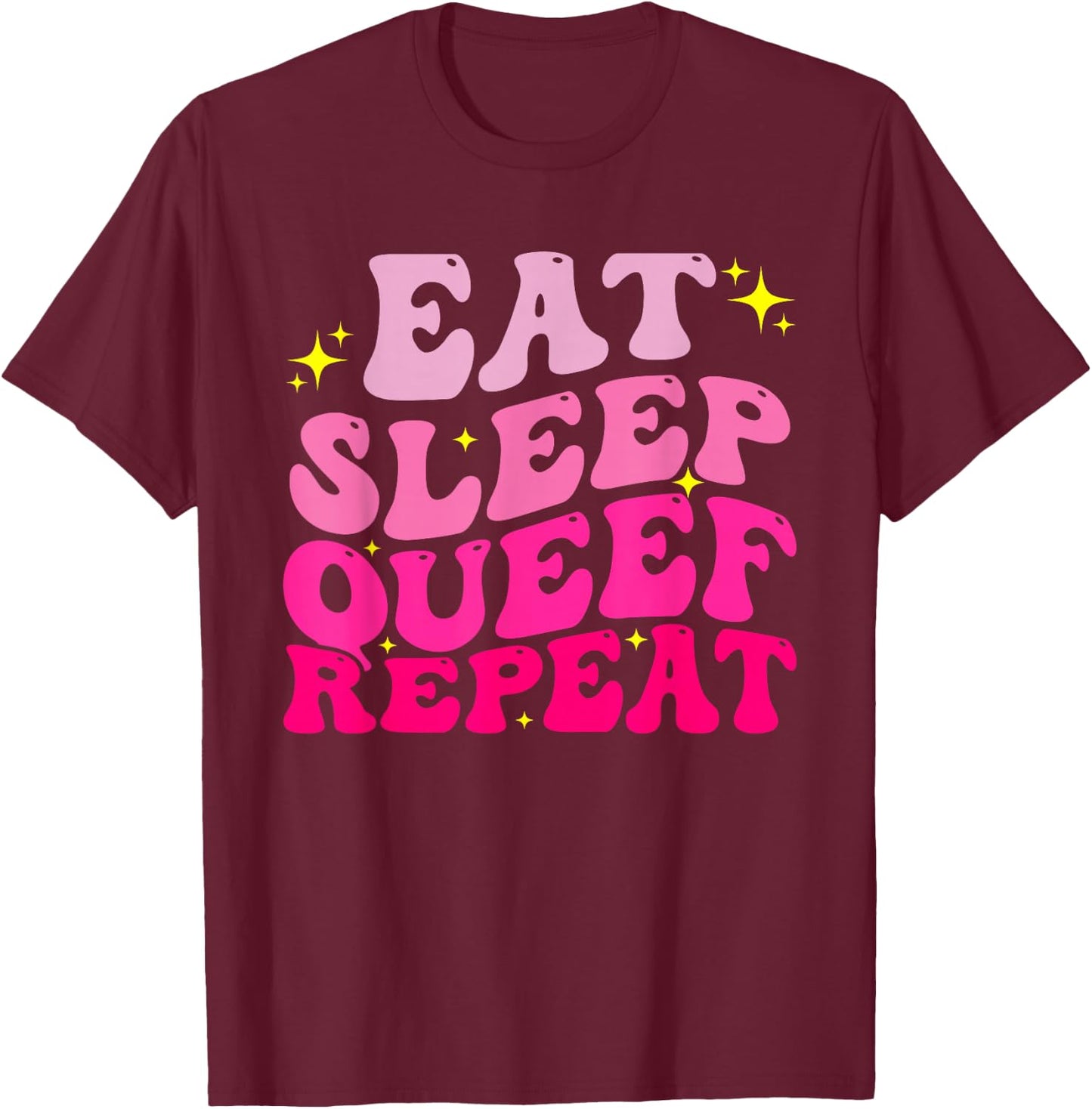 Funny Eat Sleep Queef Repeat Inappropriate Queefing Joke T-Shirt - T-Shirt | Maroon