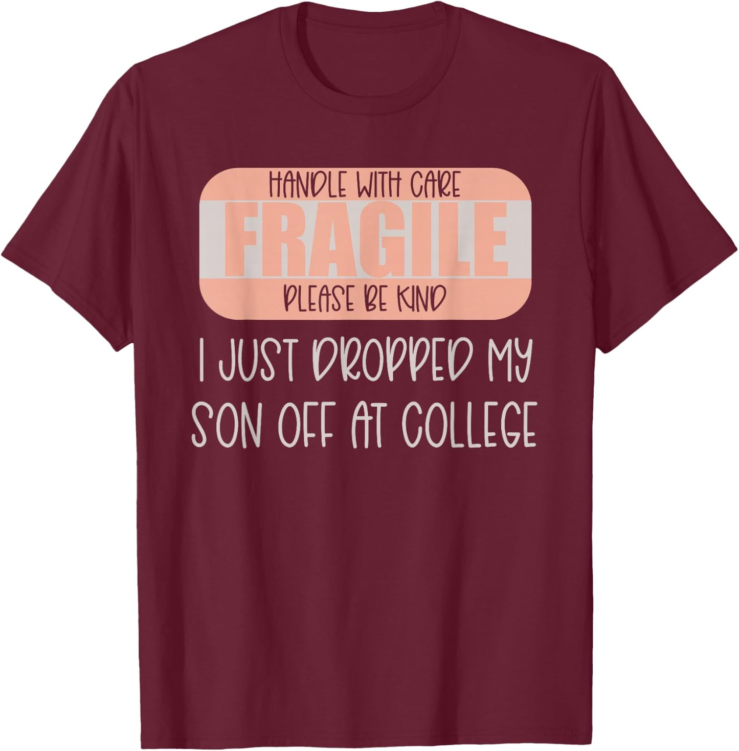 Leaving For College Drop Off For Mom From Son Empty Nest T-Shirt - T-Shirt | Maroon