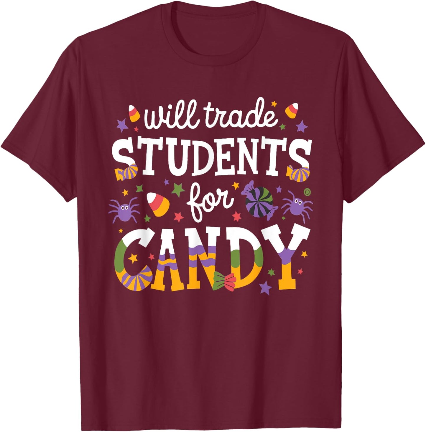 Will Trade Students For Candy Teacher Halloween Costume T-Shirt - T-Shirt | Maroon