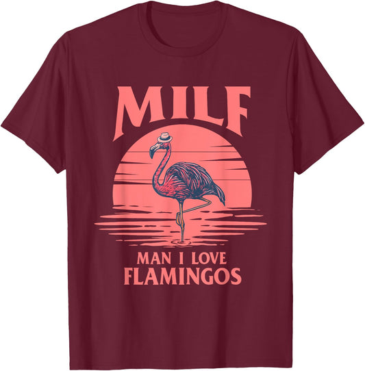 Man I Love Flamingos - Funny Flamingo Lover T-Shirt - T-Shirt | Maroon