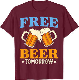 Free Beer Tomorrow Funny Sign Bar Style Drinking T-Shirt - T-Shirt | Maroon