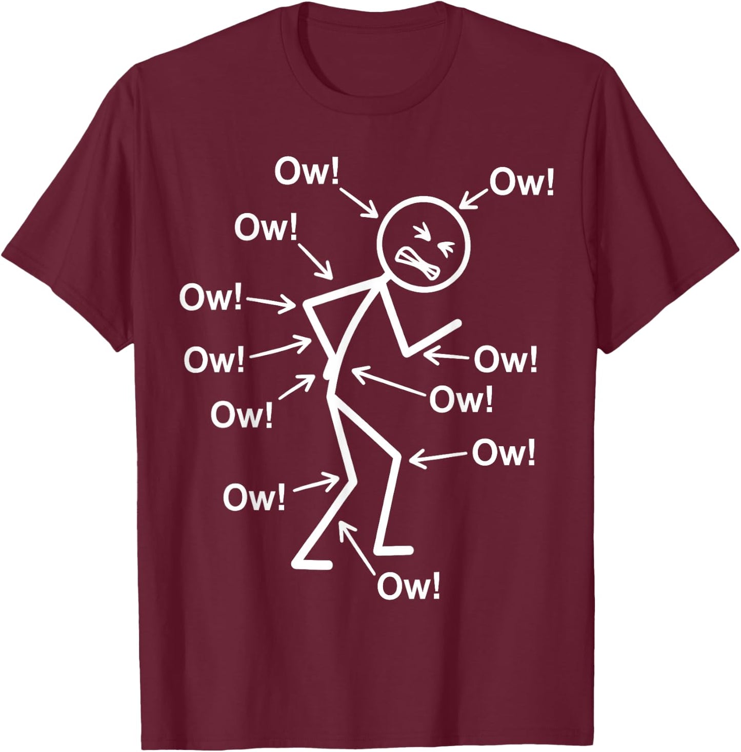 Funny Ow Ow Ow Ow Saying Body Pain Character Humor Sarcastic T-Shirt - T-Shirt | Maroon