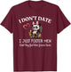 I Don’t Date I Just Foster Men Until They Find Forever Home T-Shirt - T-Shirt | Maroon