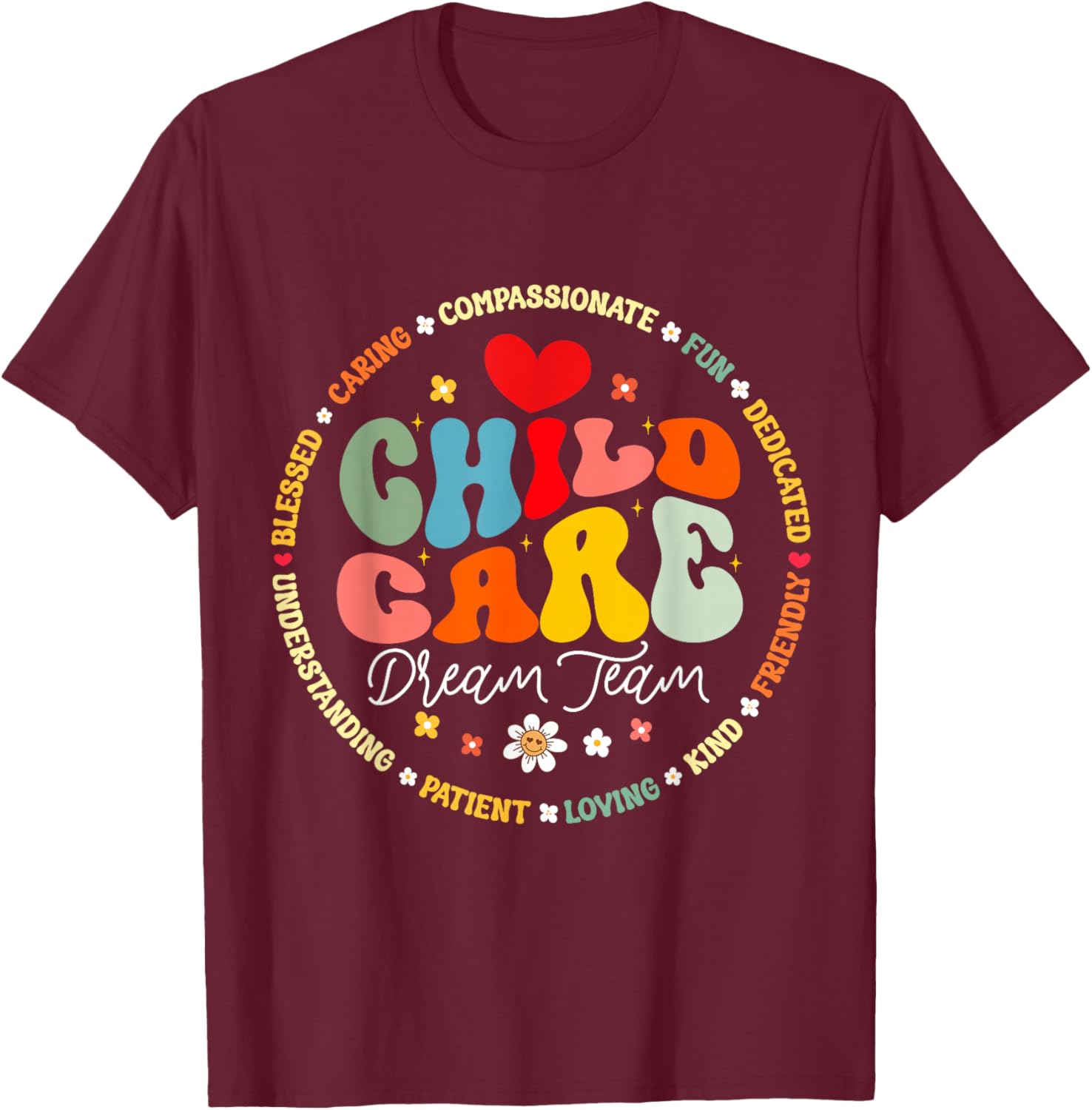 Childcare Dream Team Daycare Crew School Provider Teacher T-Shirt - T-Shirt | Maroon