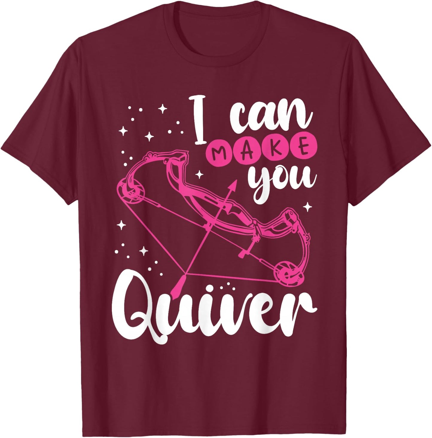 Funny Archery Gift I Can Make You Quiver - Compound Bow Hunt T-Shirt - T-Shirt | Maroon