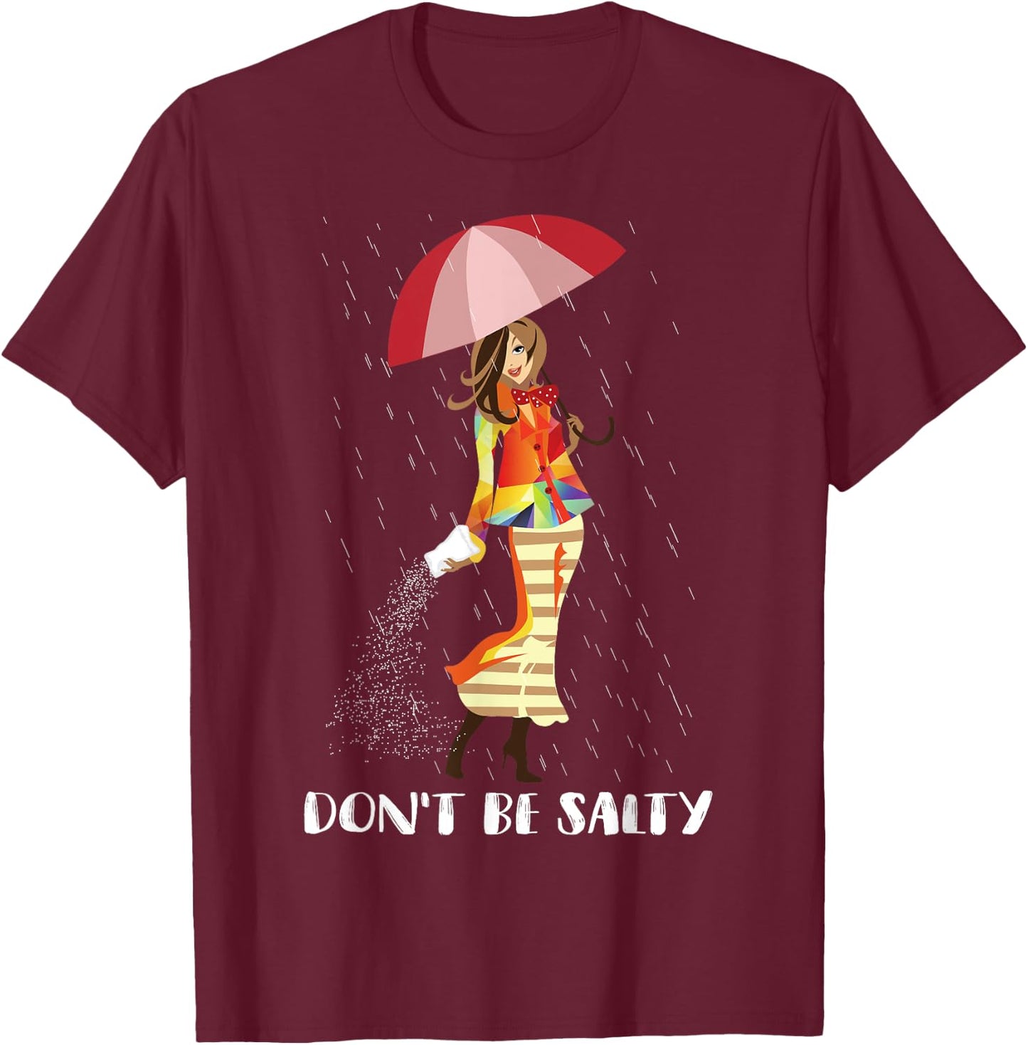 Don't Be Salty | Cool Sassy Females Gift T-Shirt - T-Shirt | Maroon