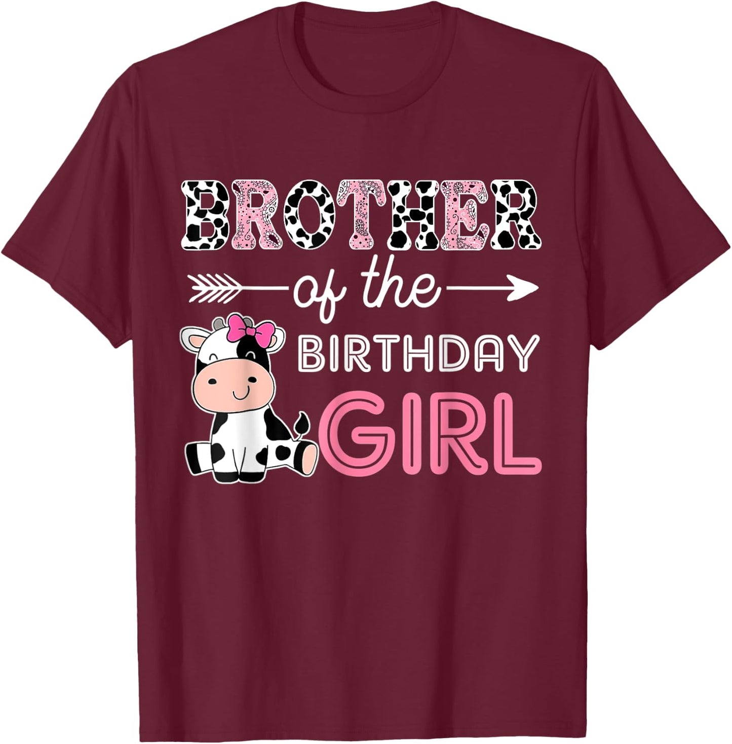 Brother of The Birthday Girl Farm Cow Matching Family Bday T-Shirt - T-Shirt | Maroon