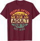 People Often Mistake Me For An Adult Due To My Age T-Shirt - T-Shirt | Maroon