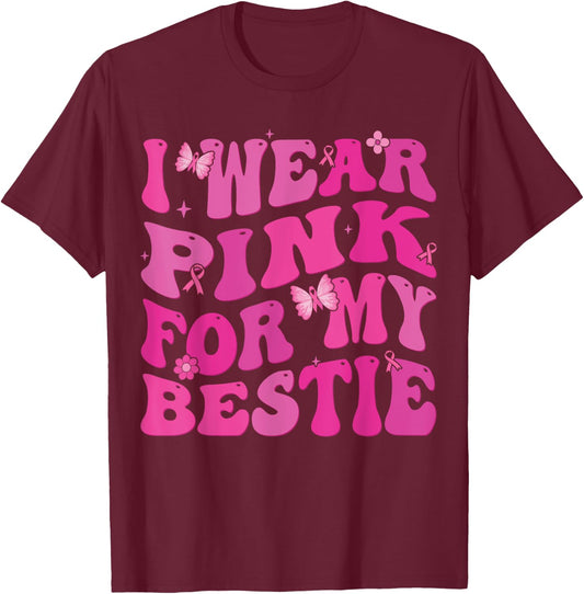 I Wear Pink Ribbon For my Bestie Breast Cancer Awareness T-Shirt - T-Shirt | Maroon