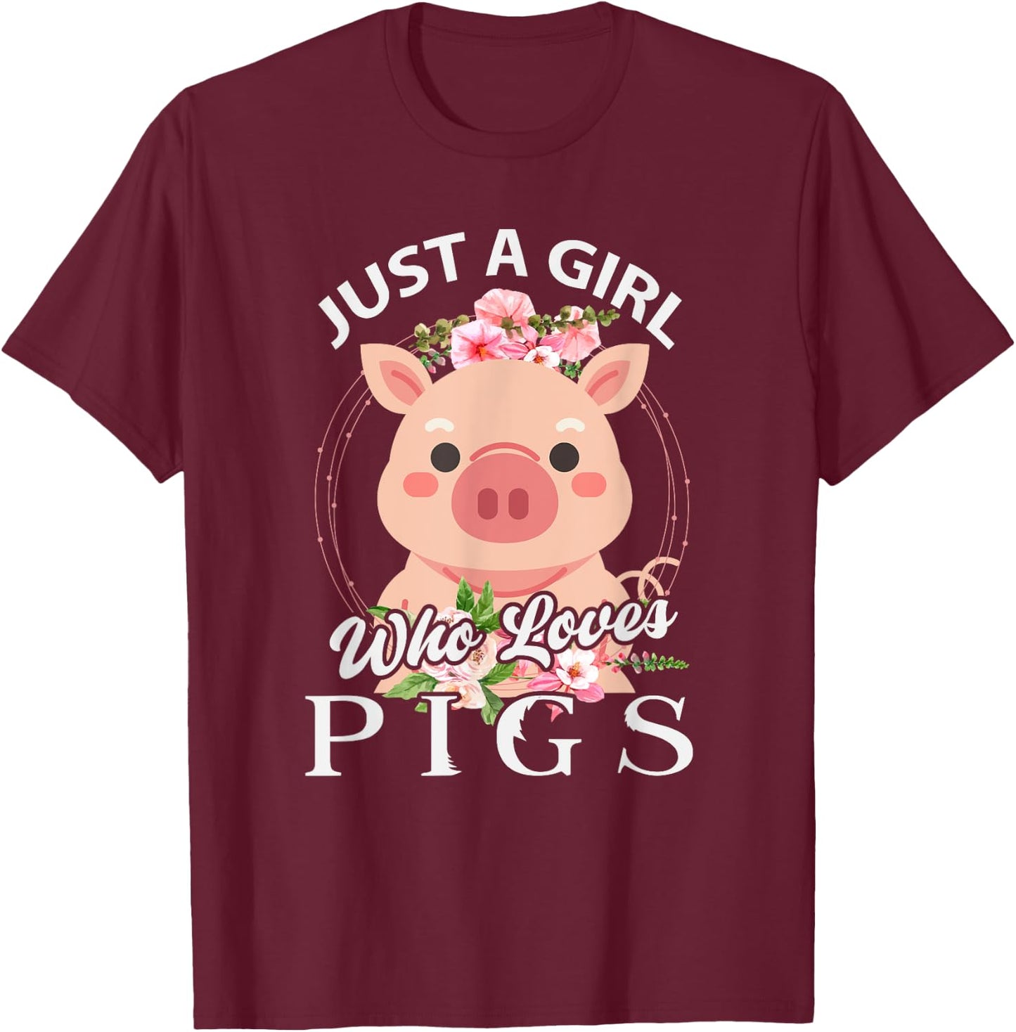 Just A Girl Who Loves Pigs T-Shirt - T-Shirt | Maroon