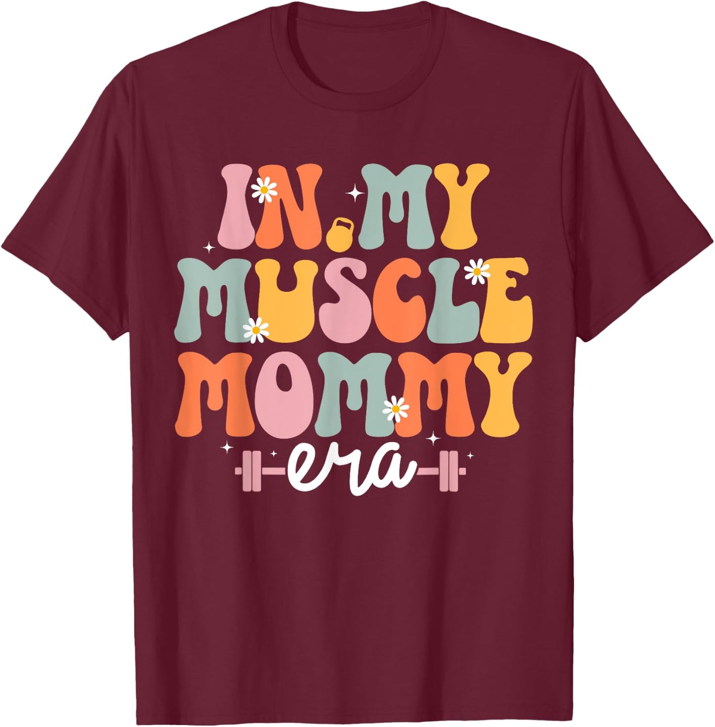 In My Muscle Mommy Era Retro Groovy Mom Workout Gym Fitness T-Shirt - T-Shirt | Maroon