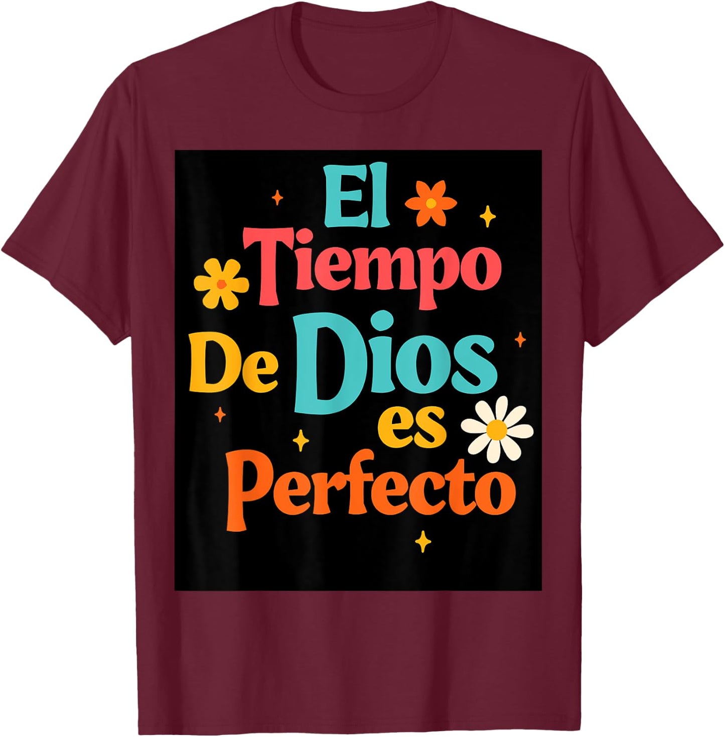 Spanish Jesus God Lover Faith El Tiempo De Dios Es Perfecto T-Shirt - T-Shirt | Maroon