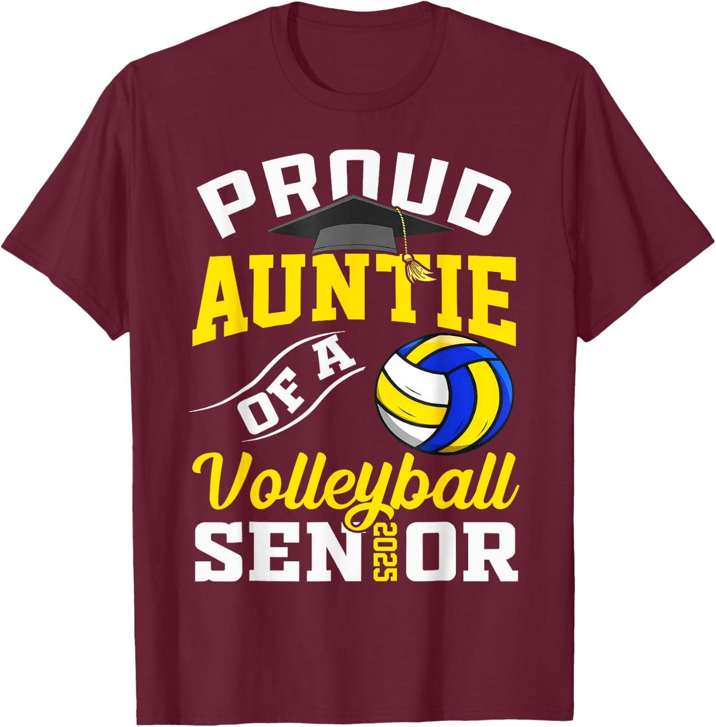 Proud Auntie Of A Volleyball Senior 2025 Graduation T-Shirt - T-Shirt | Maroon