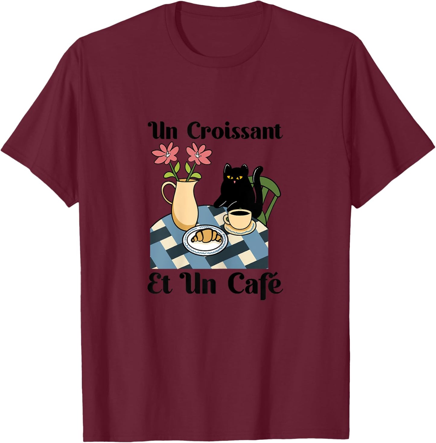 Cat Enjoys Coffee & Croissant, French Breakfast Brunch Cafe Women T-Shirt - T-Shirt | Maroon