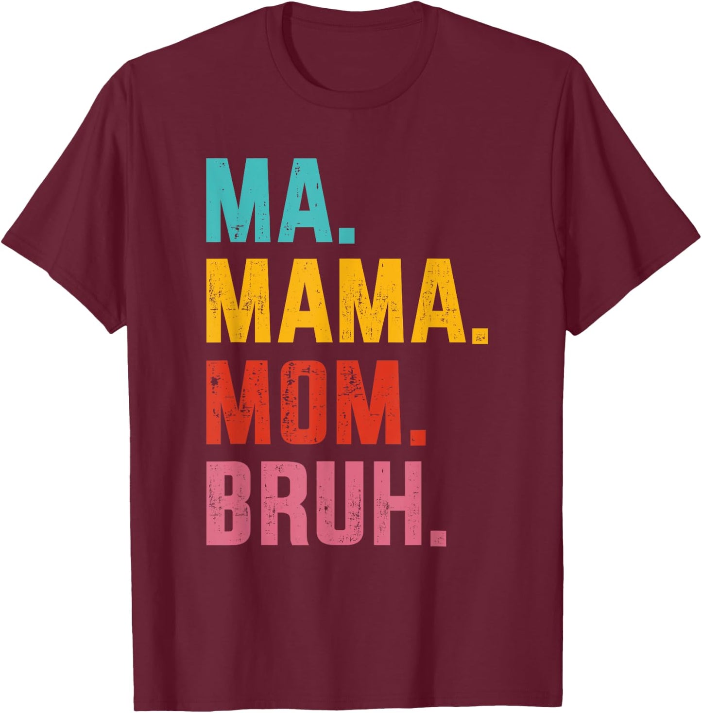 Ma mama mom bruh vintage for mothers day birthday christmas T-Shirt - T-Shirt | Maroon