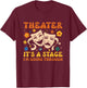 Theater It's A Stage I'm Going Through Musical Theater Arts T-Shirt - T-Shirt | Maroon