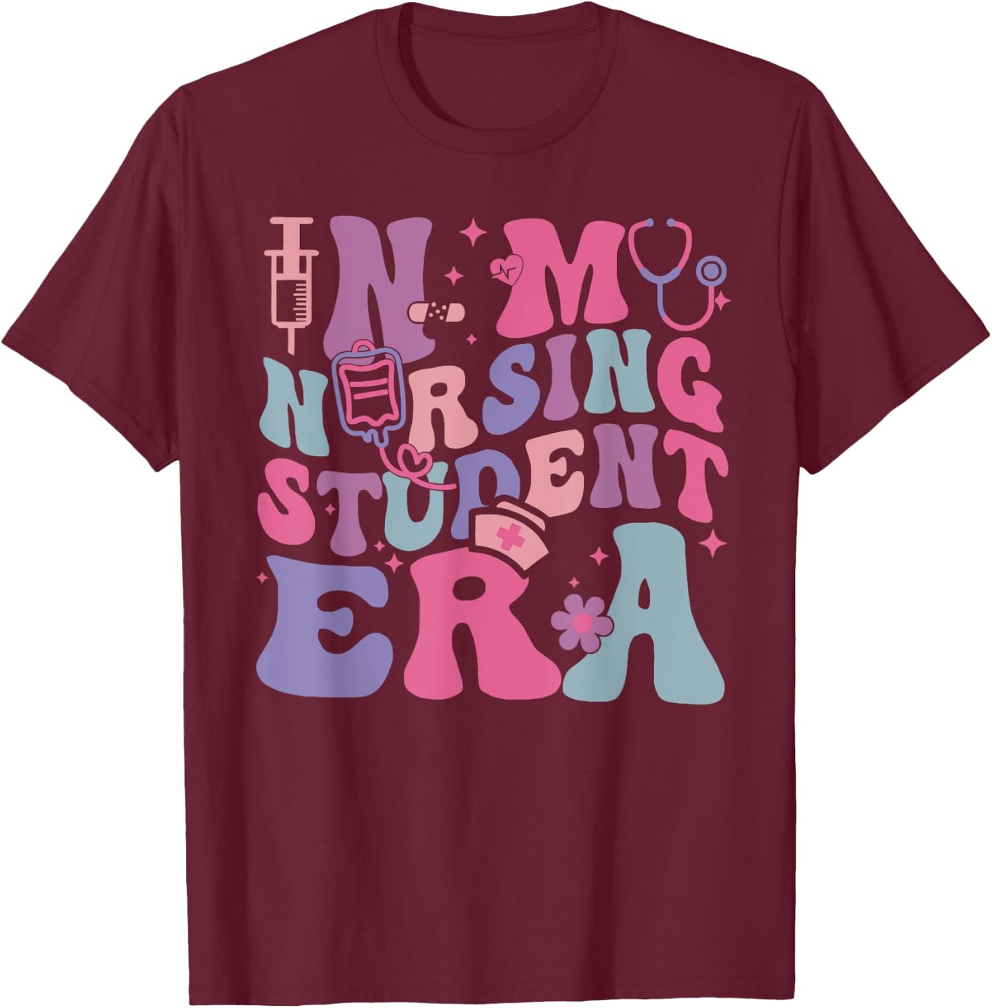 In My Nursing Student Era Nurse Back To School First Day T-Shirt - T-Shirt | Maroon