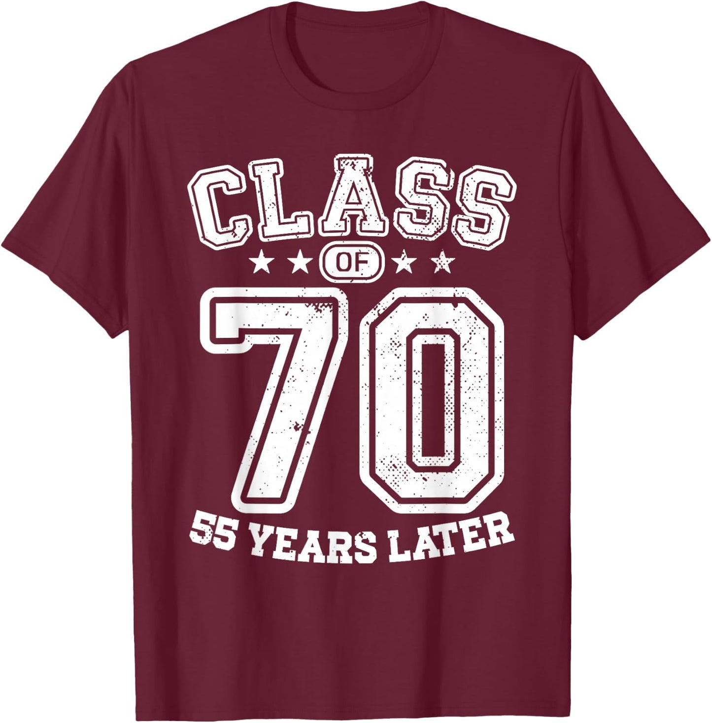 Class 70 55th High School Alumni 55 Yrs 2025 College Reunion T-Shirt - T-Shirt | Maroon