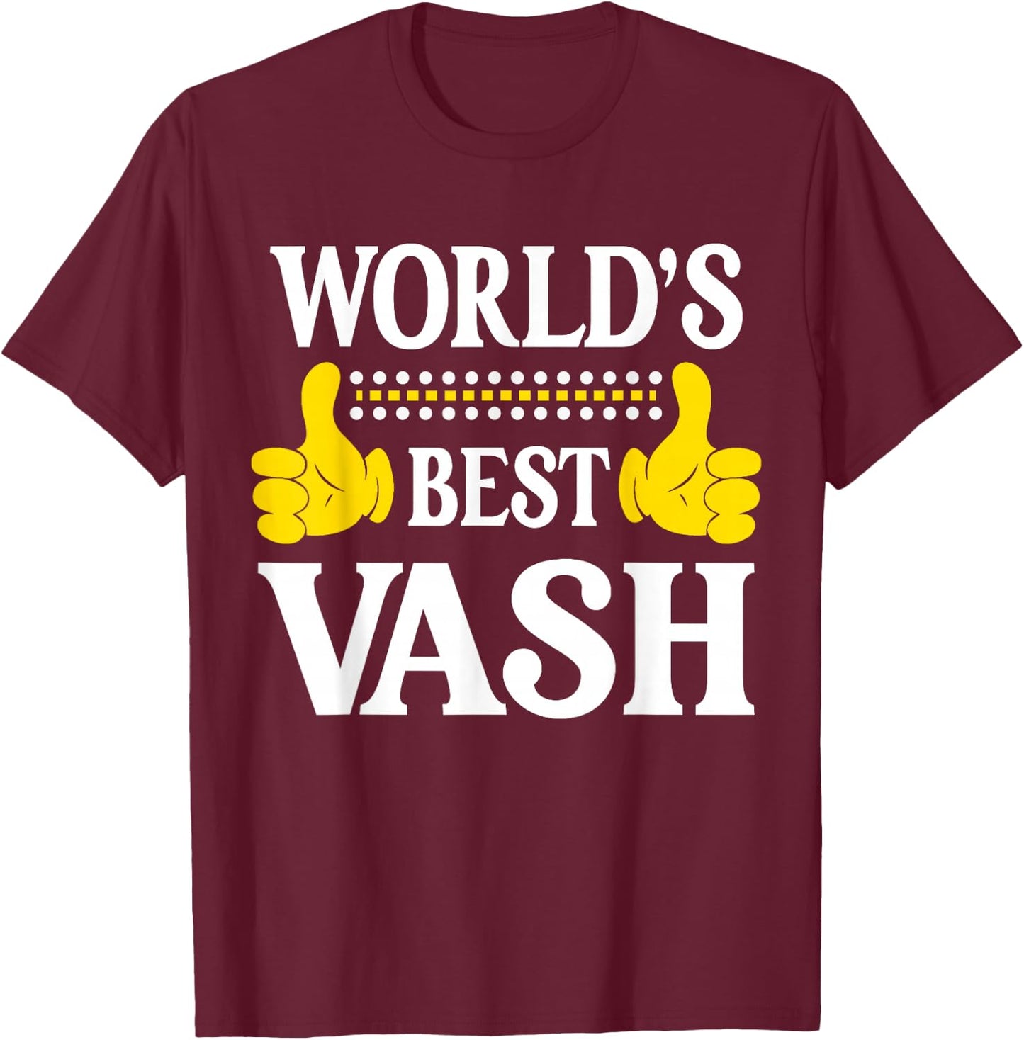Vash Personal Name Funny First Name World's Best Vash T-Shirt - T-Shirt | Maroon