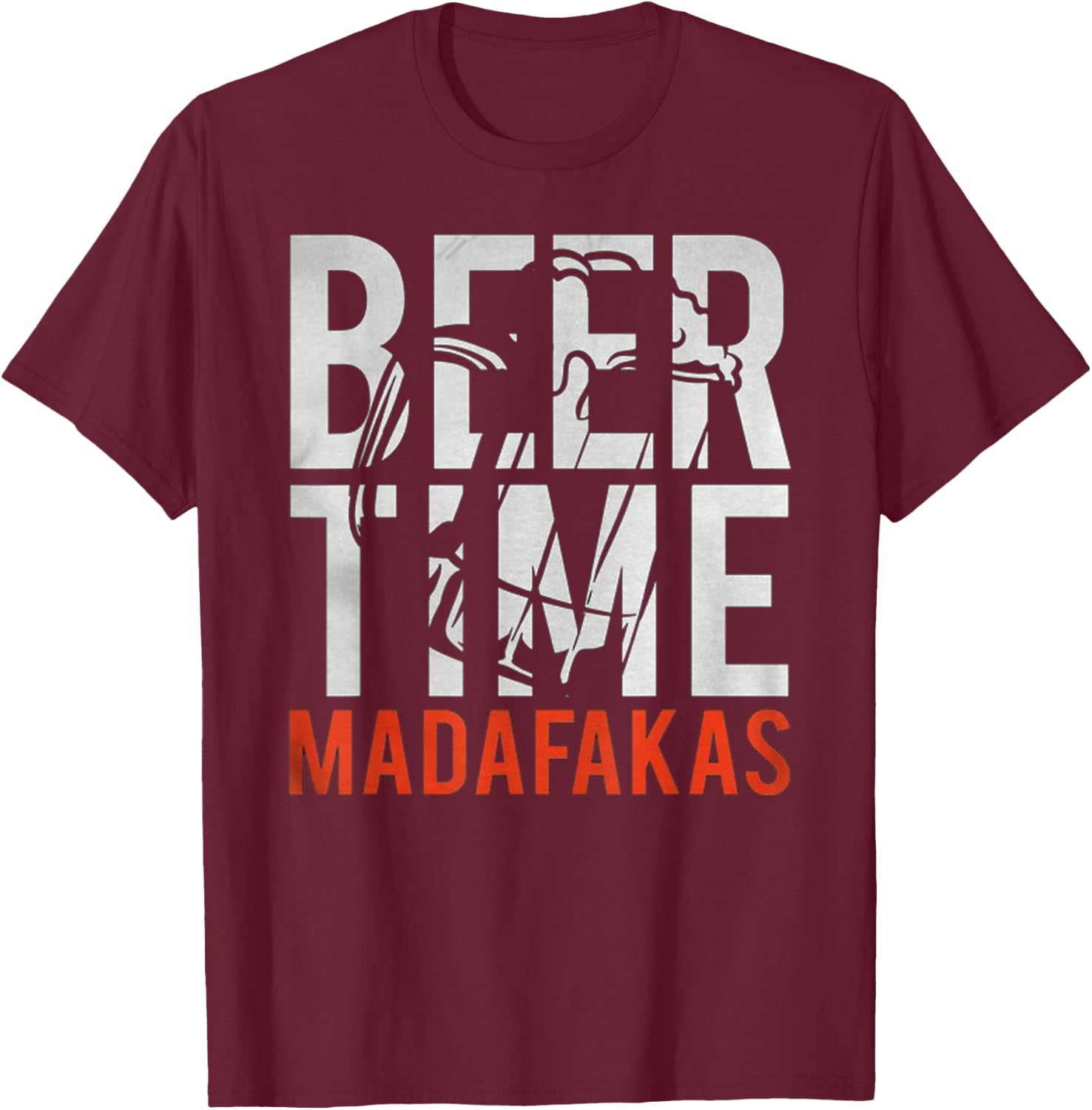 Beer Time Madafakas Funny Drinking Alcohol Party Bar Men T-Shirt - T-Shirt | Maroon