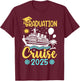 Graduation Cruise 2025 - Graduation Cruising Cruise Vacation T-Shirt - T-Shirt | Maroon