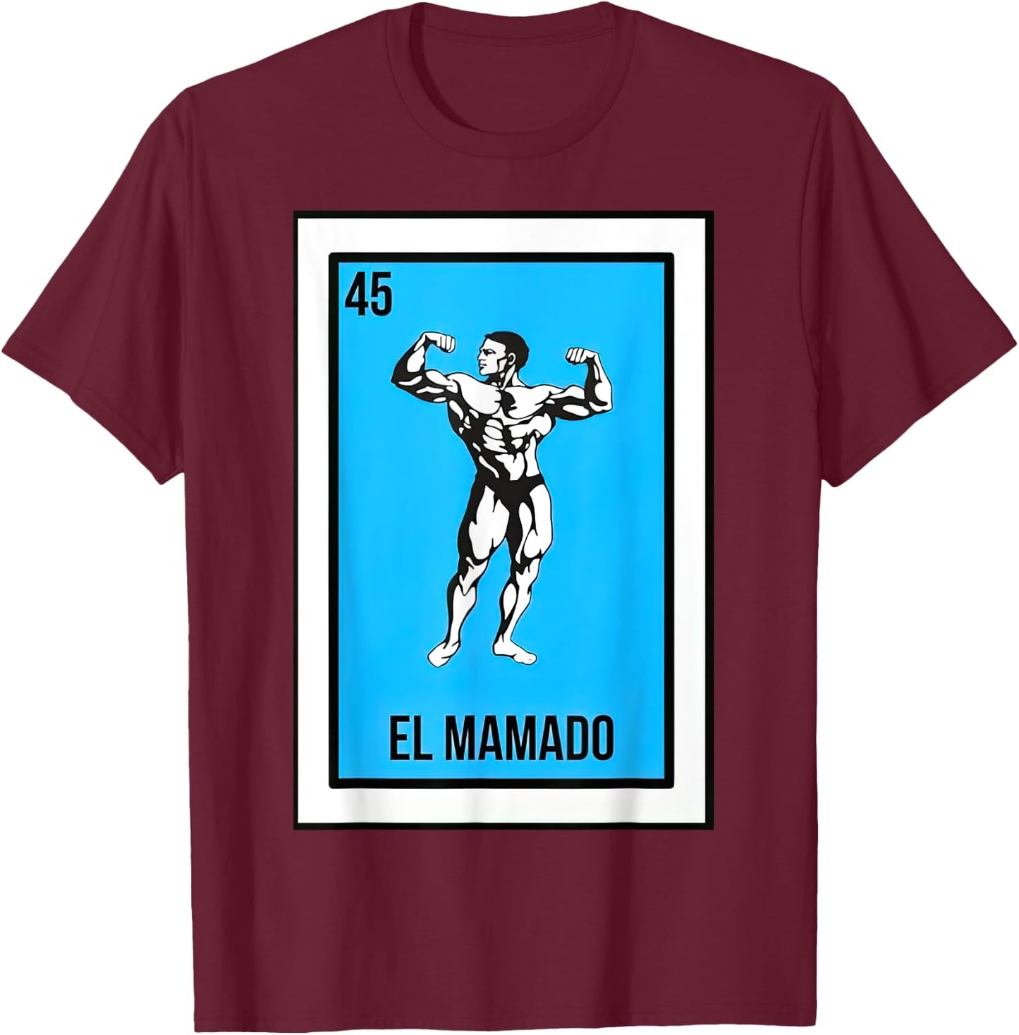 El Mamado Card Mexican Lottery Card T-Shirt - T-Shirt | Maroon