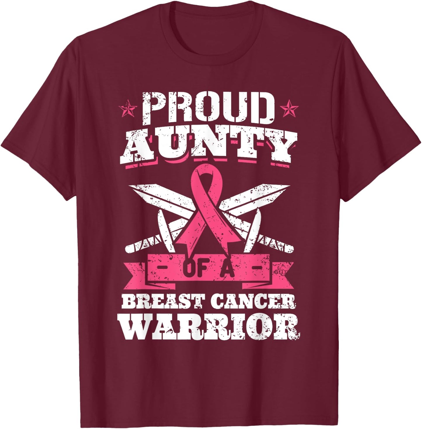 Proud Aunty Of Breast Cancer Warrior Pink Awareness Ribbon T-Shirt - T-Shirt | Maroon