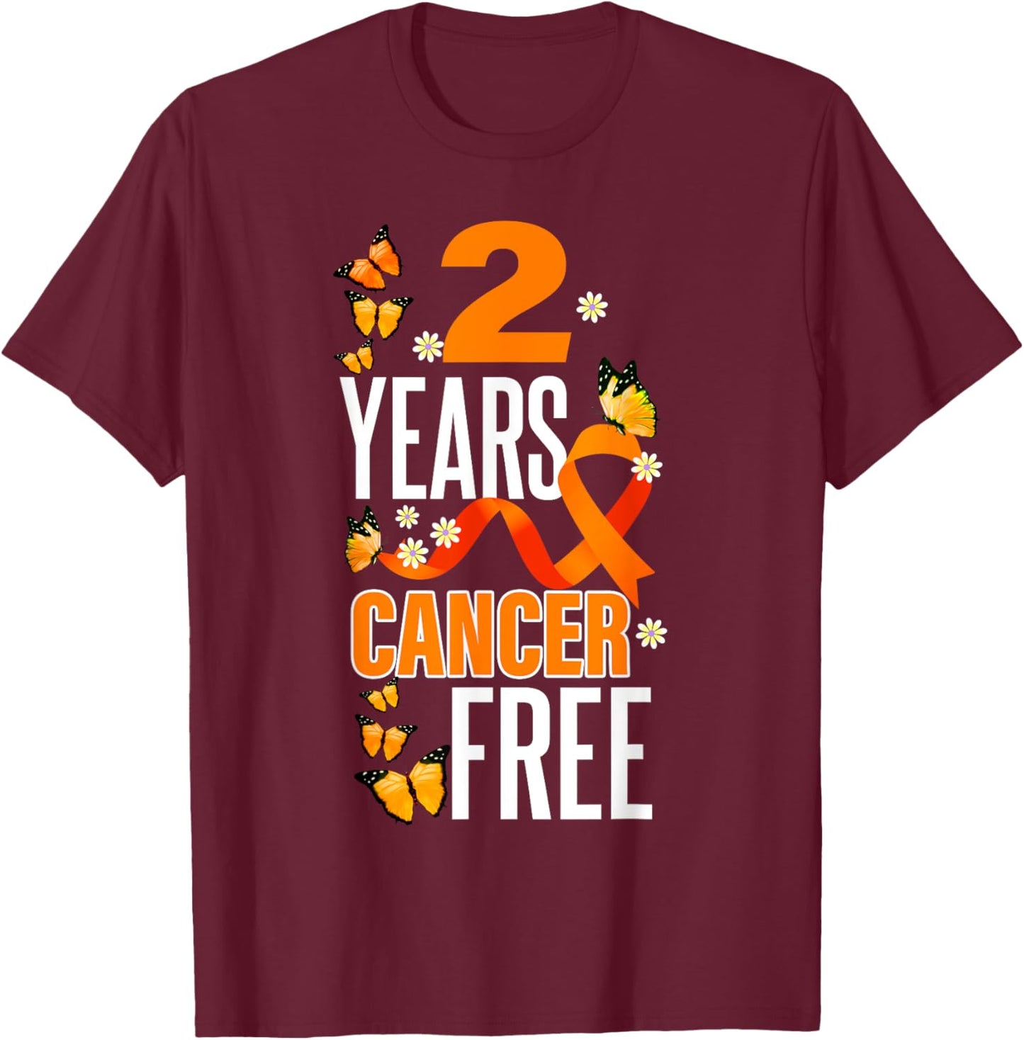 2 Year Cancer Free For Kidney Cancer Awareness T-Shirt - T-Shirt | Maroon