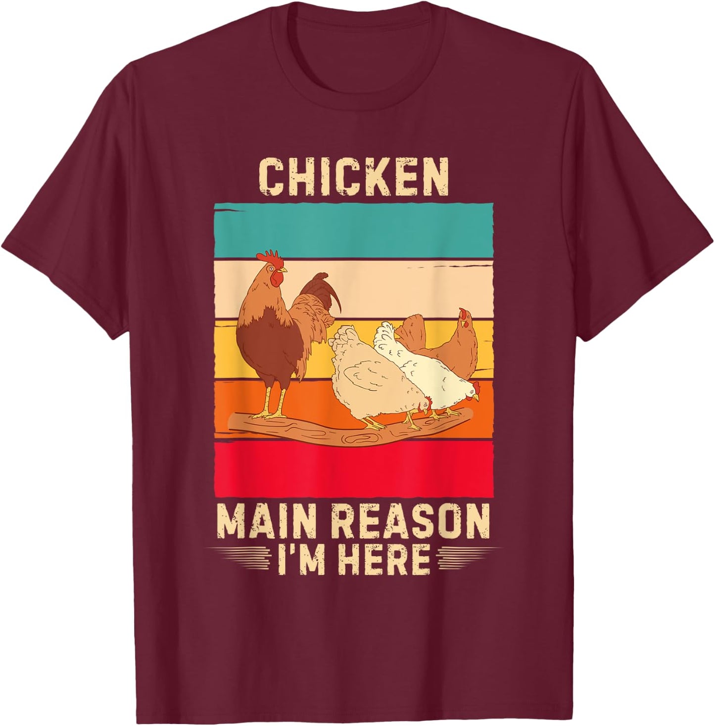 Retro Chicken Main Reason I'm Here Chicken Lover T-Shirt - T-Shirt | Maroon