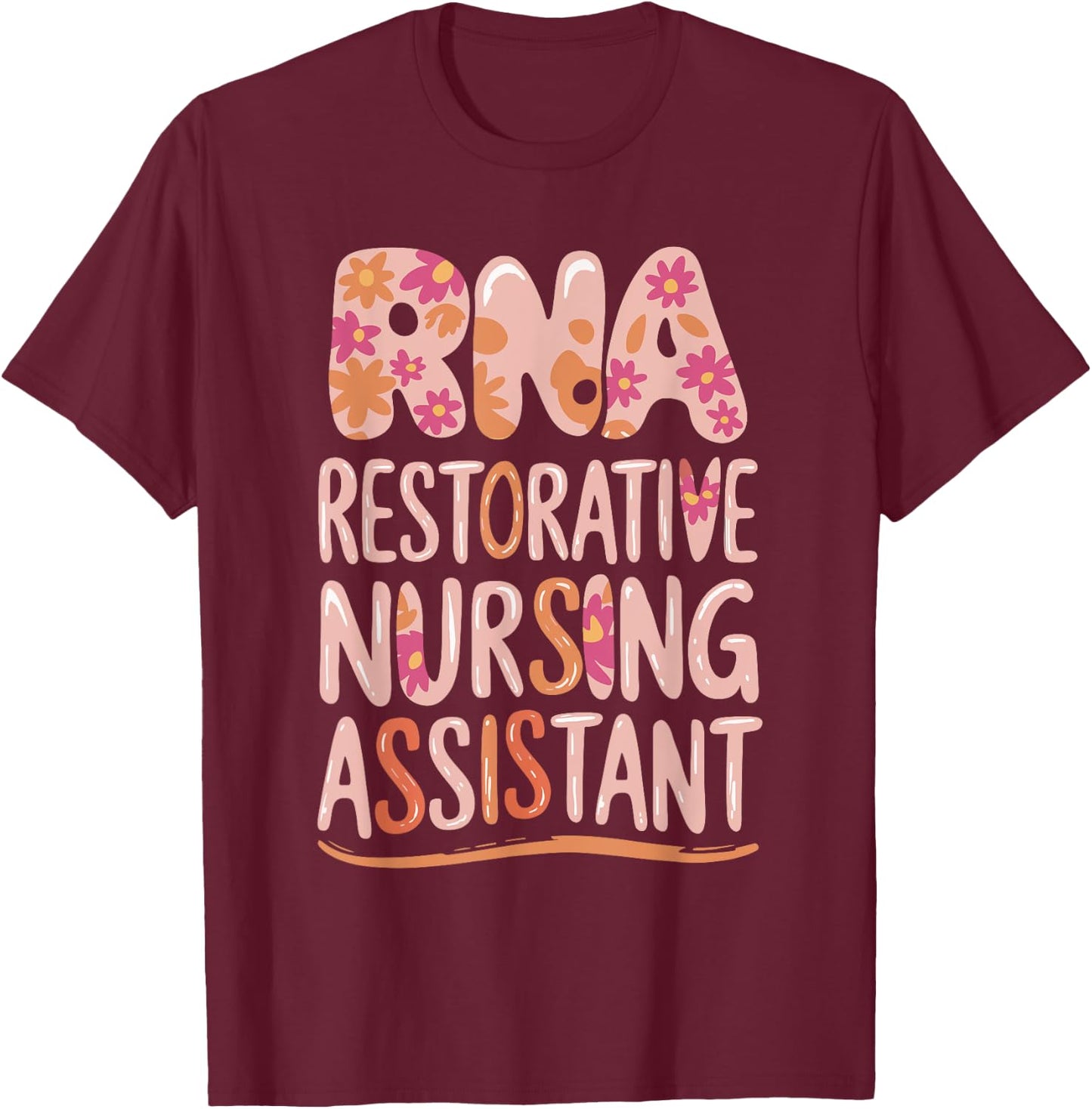 RNA Restorative Nursing Assistant T-Shirt - T-Shirt | Maroon