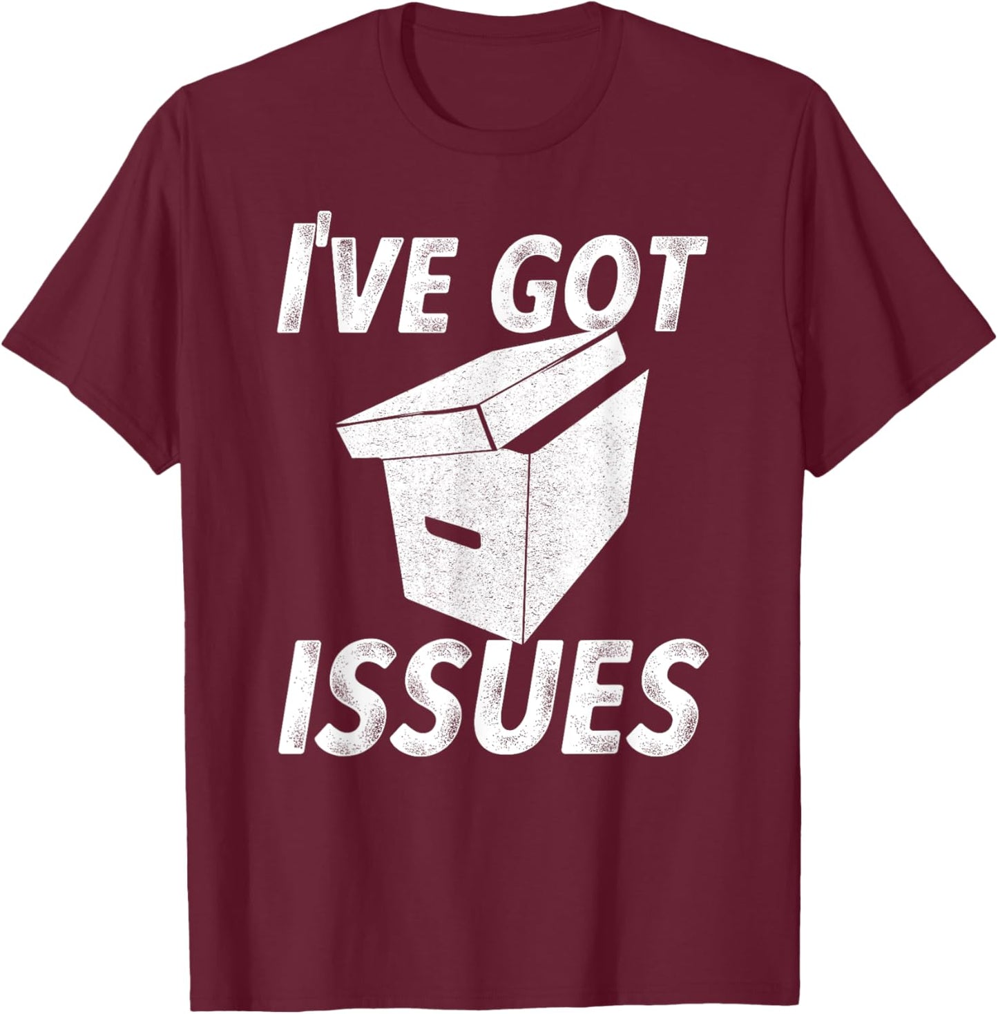 I've Got Issues Funny T Shirt for Comic Book Collector T-Shirt - T-Shirt | Maroon