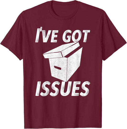 I've Got Issues Funny T Shirt for Comic Book Collector T-Shirt - T-Shirt | Maroon