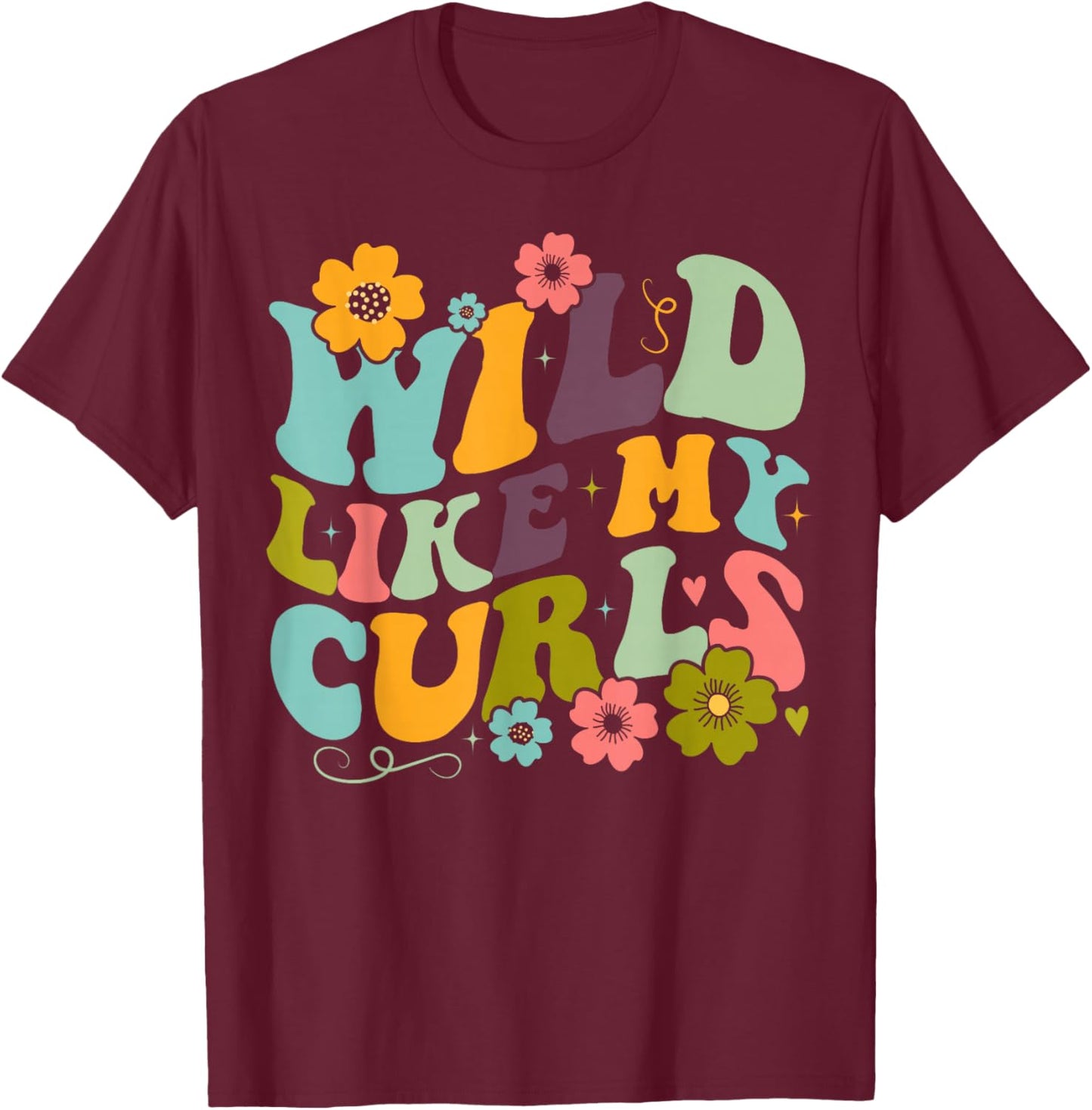 Toddler Girls Wild Like My Curls Funny Curly Hair Groovy T-Shirt - T-Shirt | Maroon