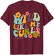 Toddler Girls Wild Like My Curls Funny Curly Hair Groovy T-Shirt - T-Shirt | Maroon