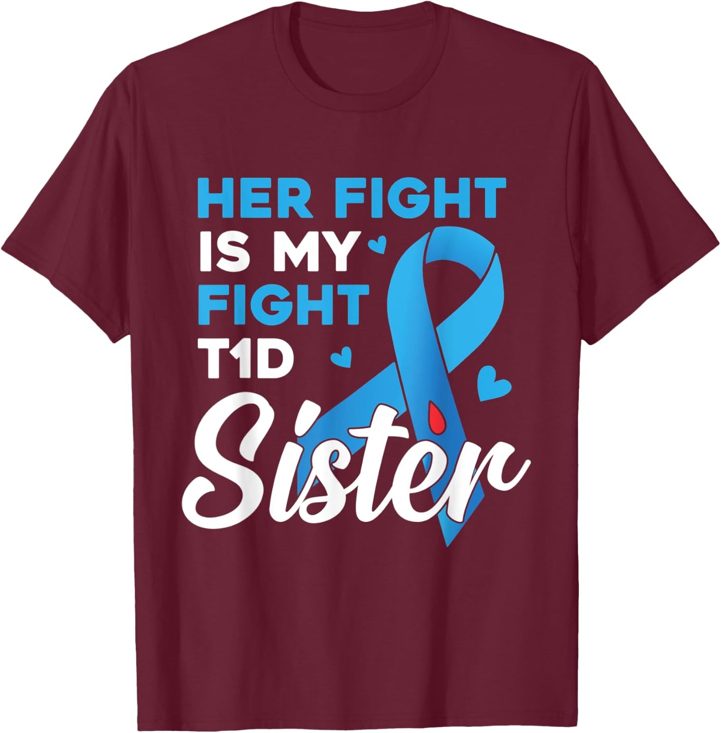 Her Fight Is My Fight Type 1 diabetes T1D Diabetes Awareness T-Shirt - T-Shirt | Maroon