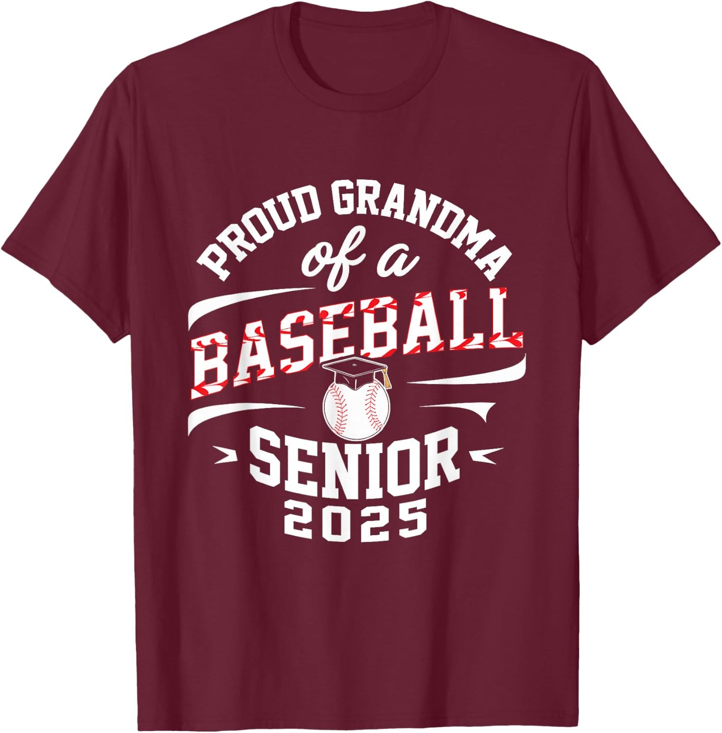 Proud grandma of a baseball senior class of 2025 T-Shirt - T-Shirt | Maroon