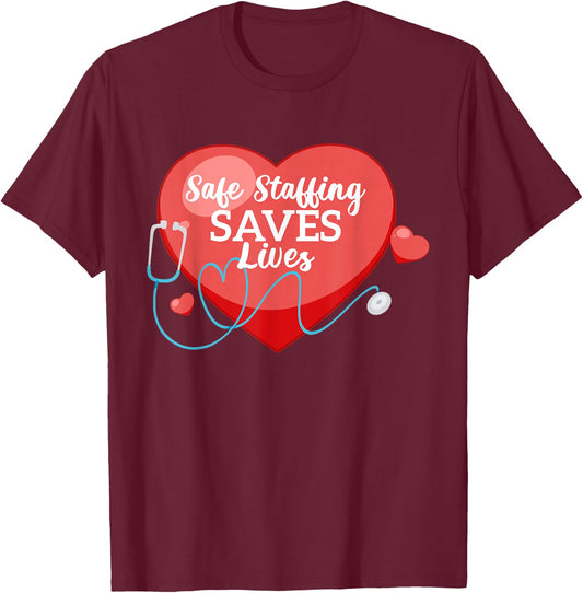 Safe Staffing Saves Lives Nursing Support Strike Save United T-Shirt - T-Shirt | Maroon