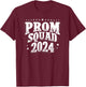 Prom Squad 2024 Graduate Prom Class of 2024 T-Shirt - T-Shirt | Maroon