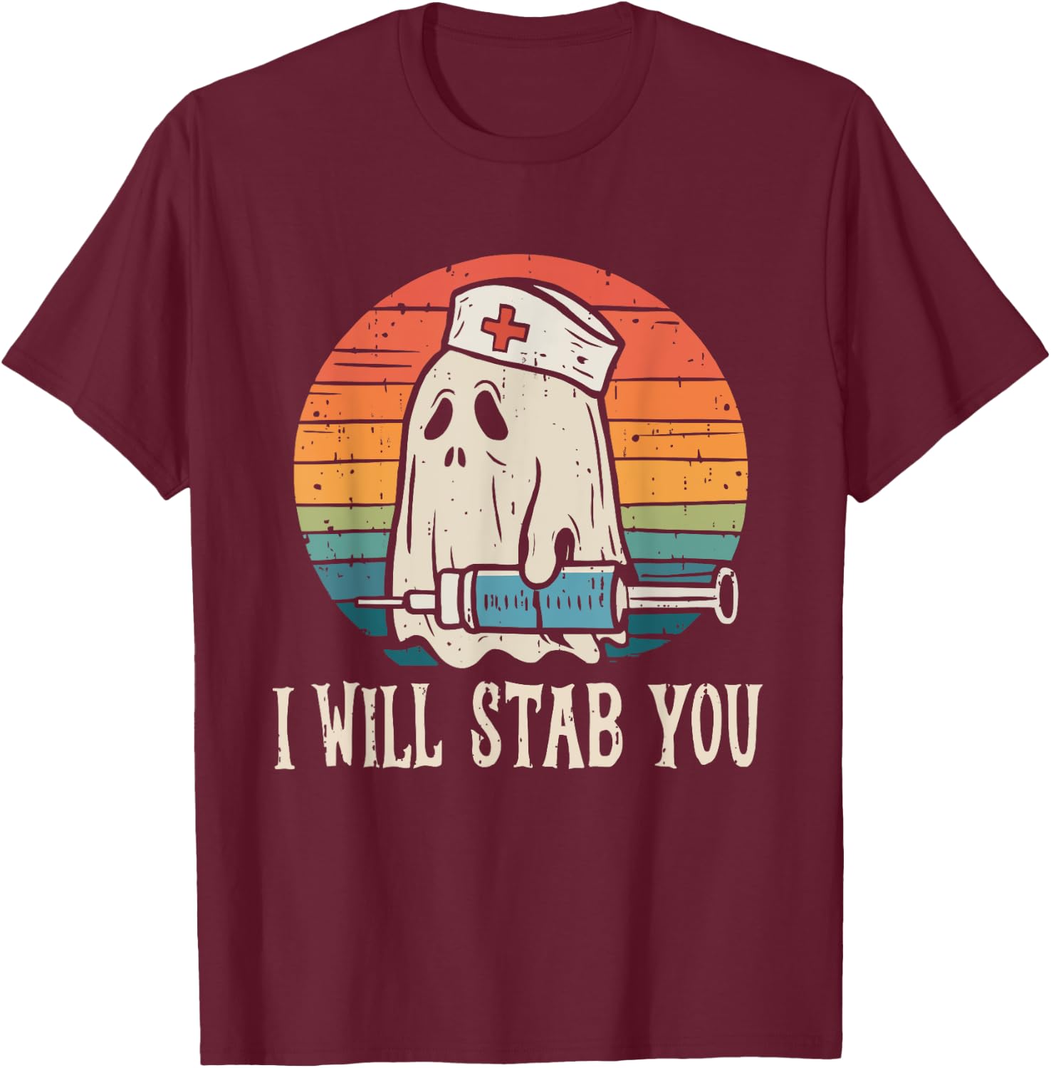 I Will Stab You Ghost Nurse Halloween Nursing RN LPN CNA ICU T-Shirt - T-Shirt | Maroon