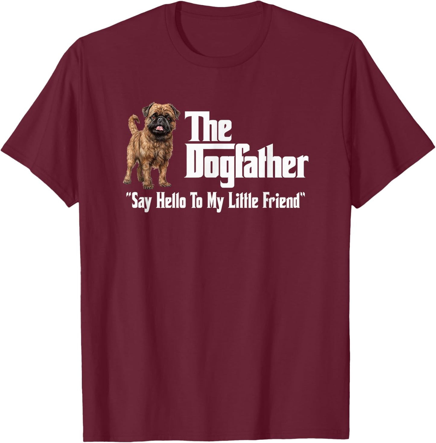 Utopia Sport Brussels Griffon Shop The Brussels Griffon Dogfather T-Shirt - T-Shirt | Maroon