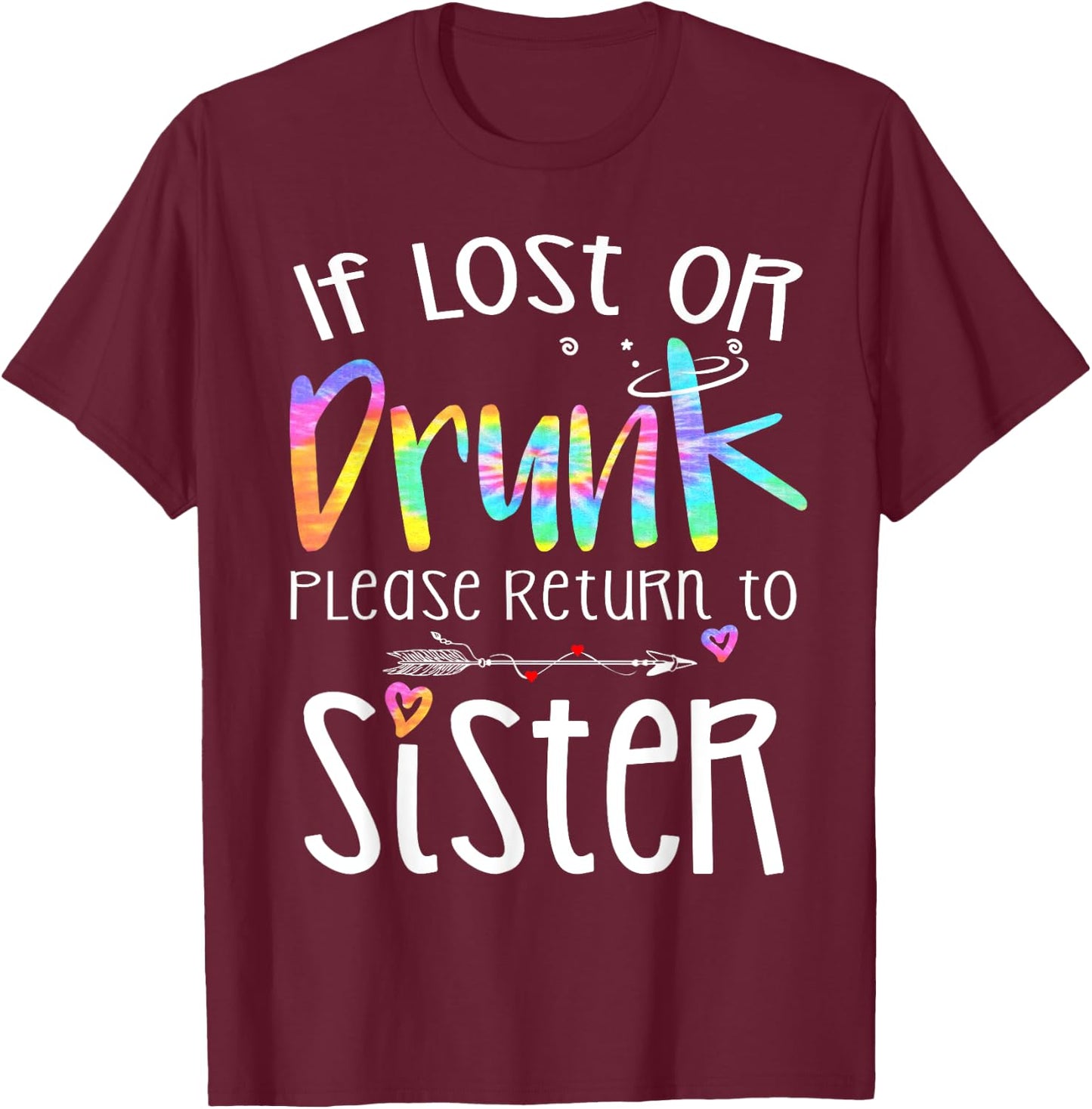 If lost or drunk please return to Sister Cute Bestie Tie Dye T-Shirt - T-Shirt | Maroon