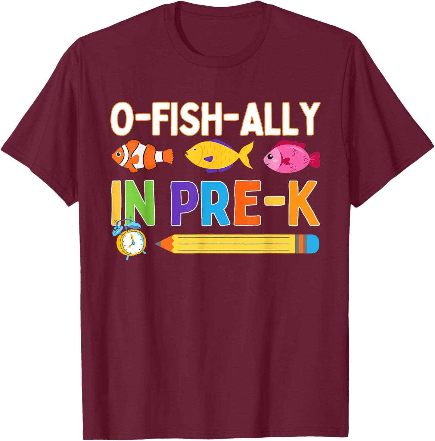 O-Fish-Ally in Pre-K Back To School Funny Fish Day Of School T-Shirt - T-Shirt | Maroon