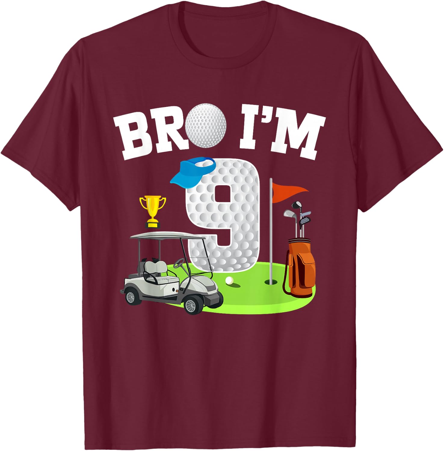 Bro I'm 9 Year Old Golf Theme 9th Birthday Golf Golfer T-Shirt - T-Shirt | Maroon