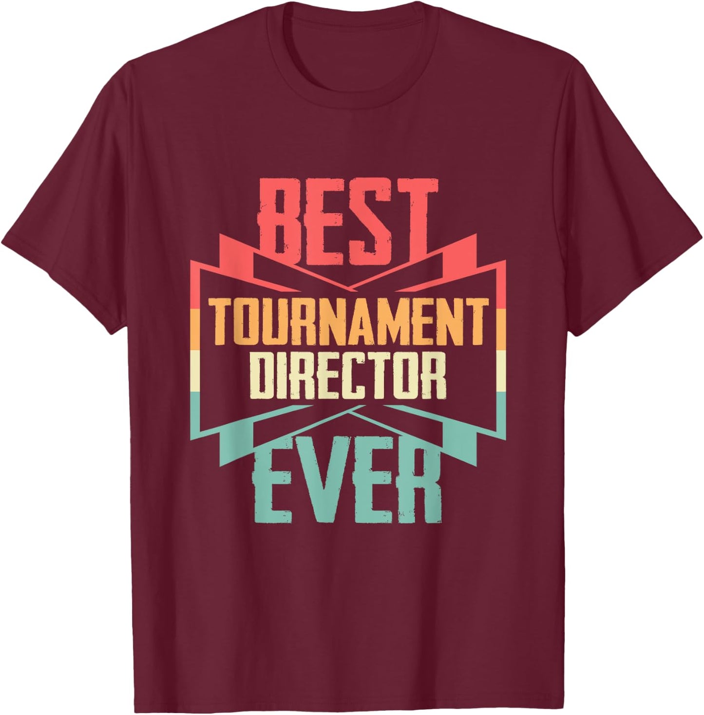 Vintage Best Tournament Director Ever T-Shirt - T-Shirt | Maroon