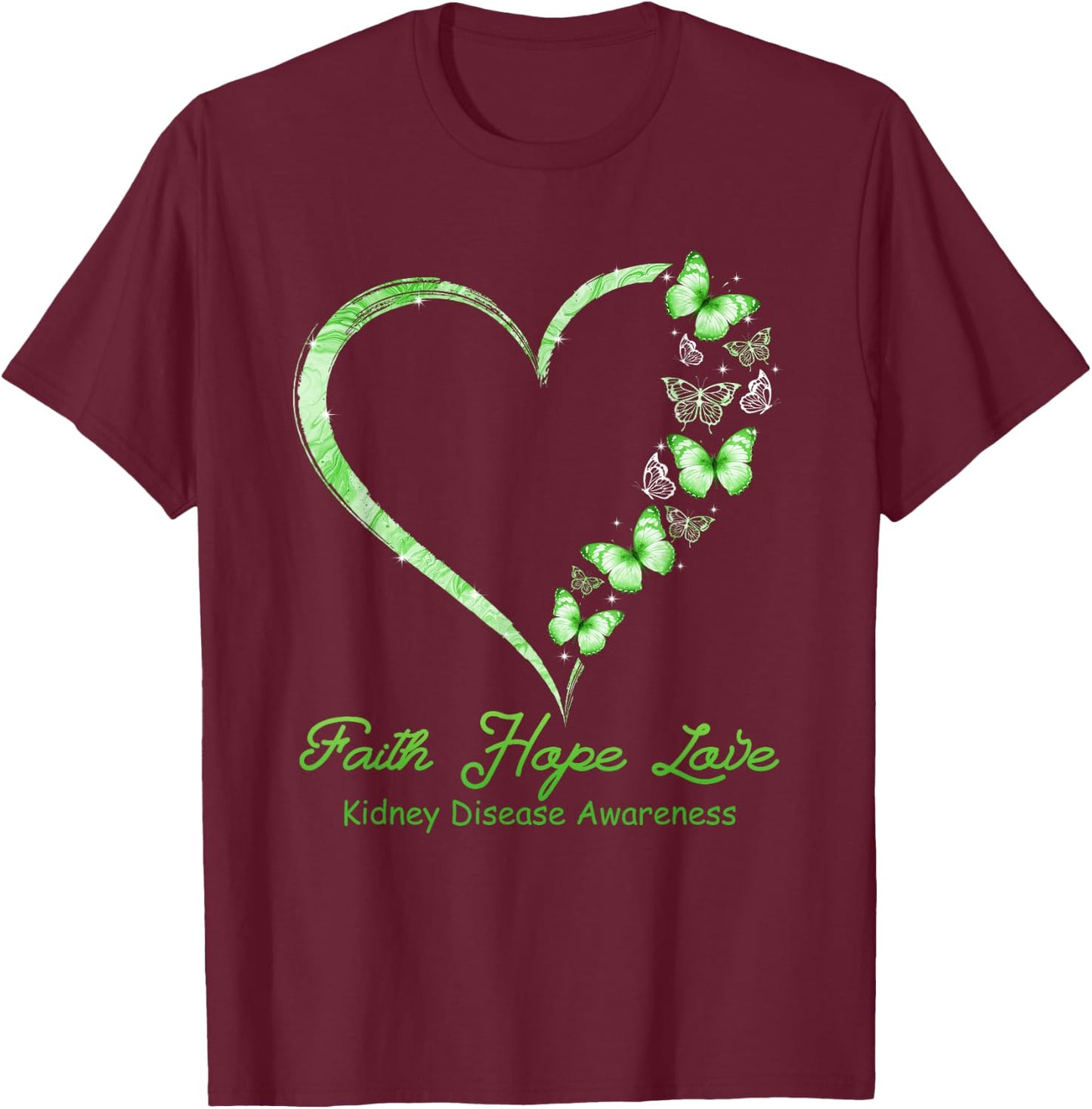 Faith Hope Love Kidney Disease Awareness Month Supporter T-Shirt - T-Shirt | Maroon