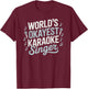 World's Okayest Karaoke Singer Funny Music Lover T-Shirt - T-Shirt | Maroon