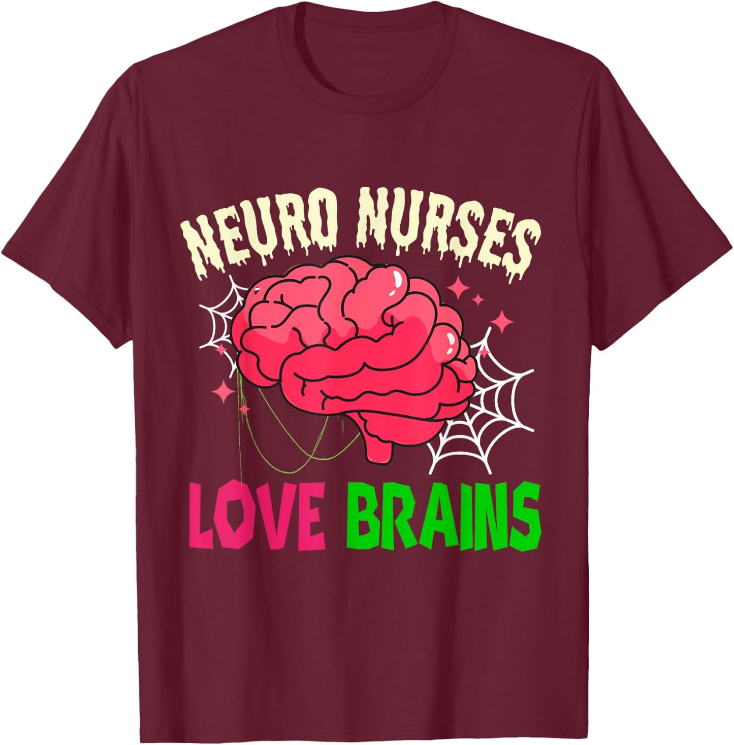 Halloween Neurology Neuro Nurse Love Brains RN Neuroscience T-Shirt - T-Shirt | Maroon