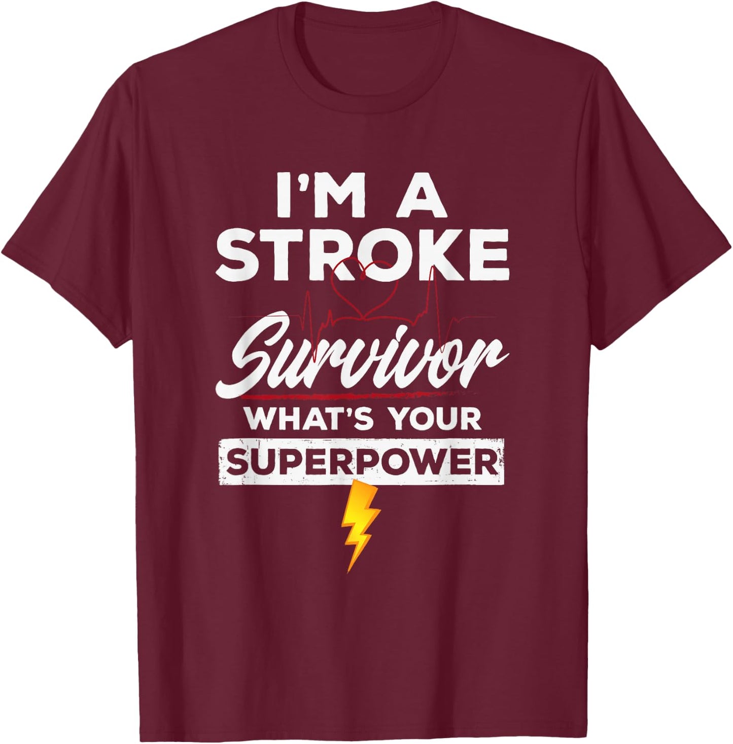Funny Stroke Survivor Shirt - I'm A Stroke Survivor T-Shirt - T-Shirt | Maroon