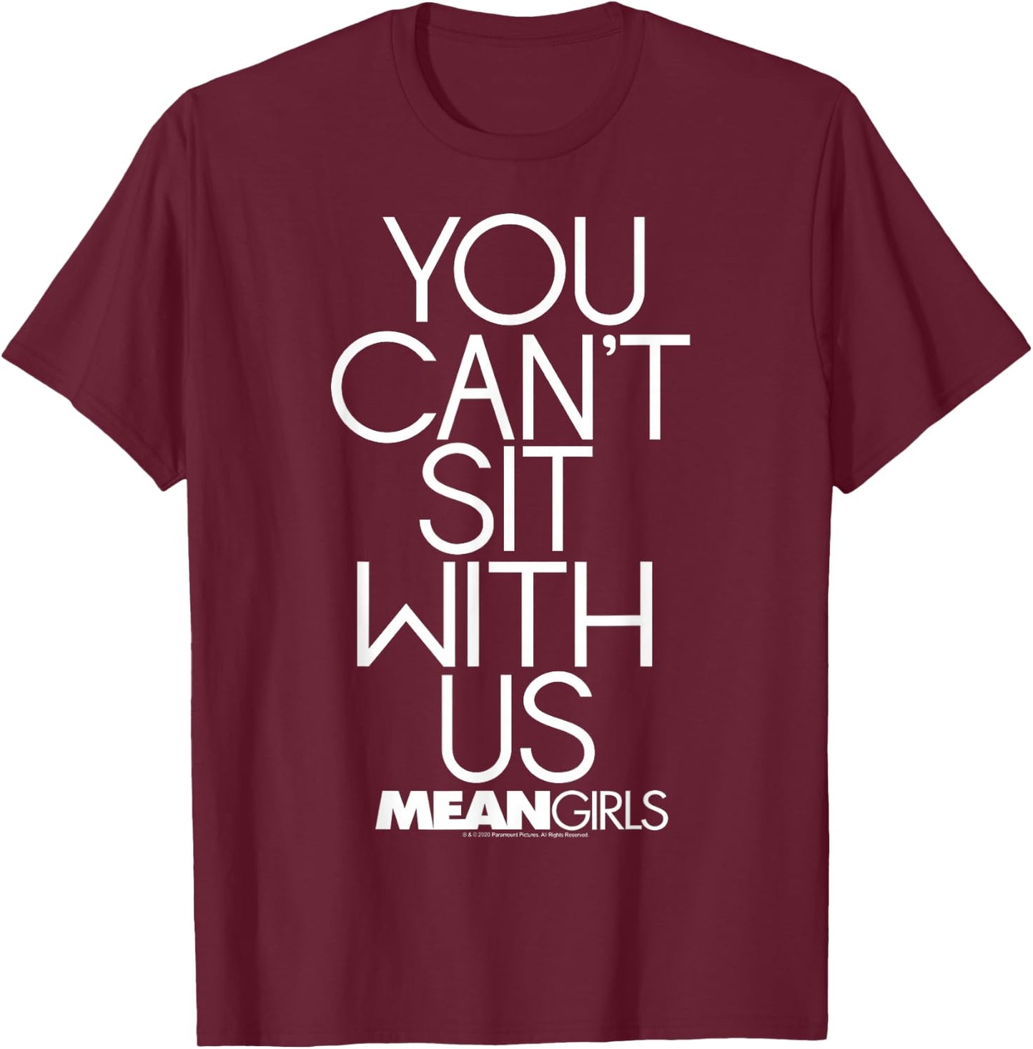 Mean Girls You Can't Sit with Us Center Stacked Text T-Shirt - T-Shirt | Maroon