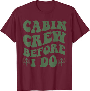 Cabin Crew Before I Do Mountain Bride Camping and Hiking T-Shirt - T-Shirt | Maroon